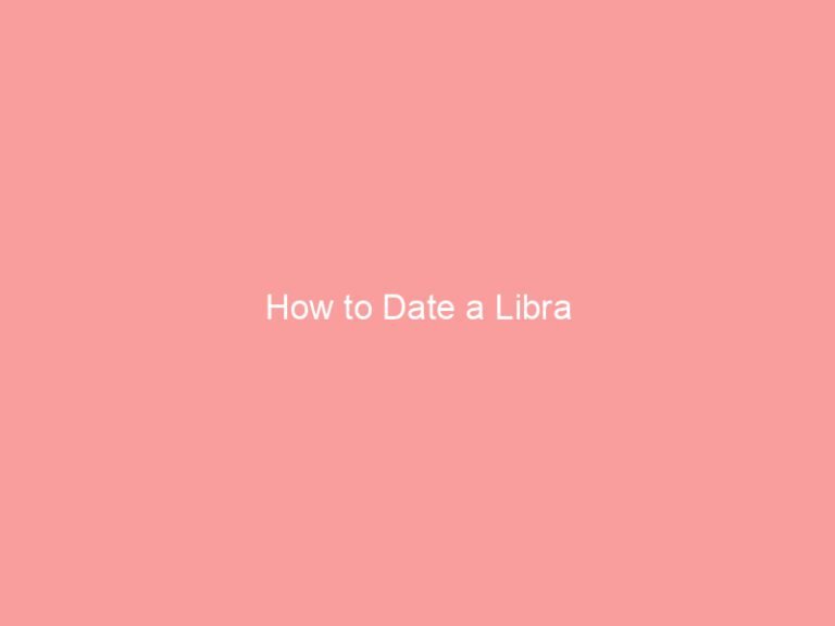 How to Date a Libra