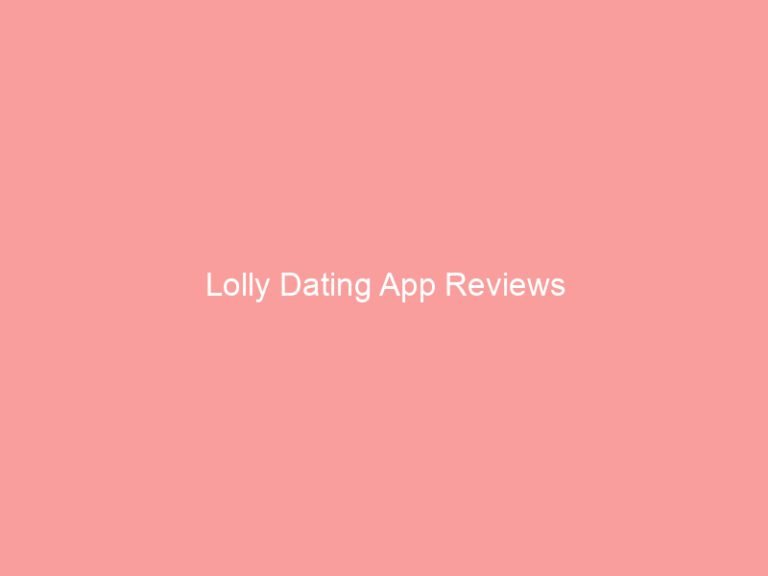 Text on a pink background stating 'Lolly Dating App Reviews'.