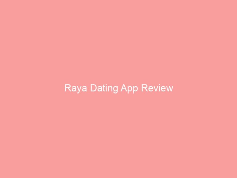 Raya Dating App Review